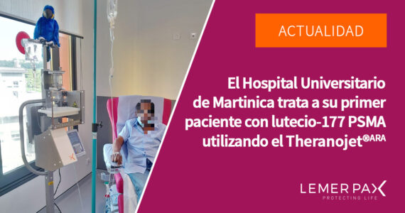 El Hospital Universitario de Martinica ha logrado un avance histórico: la primera administración de lutecio-177-PSMA