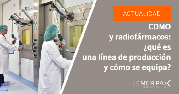 CDMO y radiofármacos Lemer Pax equipamiento